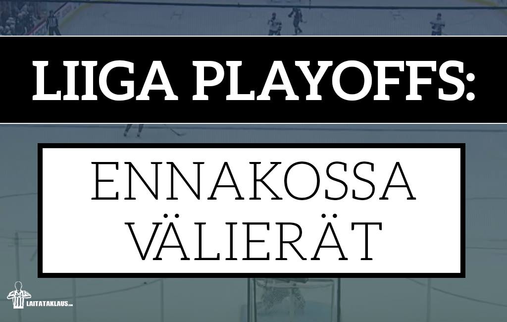 Liigan välieräparit Liigan välieräparit ovat selvillä ja ne ovat: Kärpät vs. HIFK ja TPS vs. Tappara.