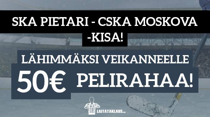 SKA - CSKA kisa | Laitataklaus.com SKA Pietari - CSKA Moskova -KISA! Lähimmäksi veikanneelle 50€ pelirahaa